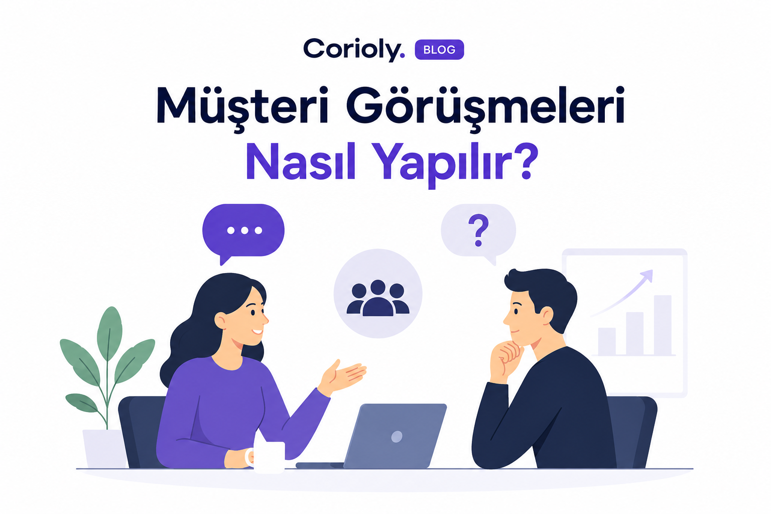 Müşteri Görüşmeleri Nasıl Yapılır? Startup'lar İçin Customer Discovery Rehberi